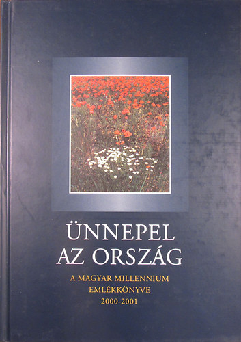 nnepel az orszg (A Magyar Millennium emlkknyve 2000-2001)