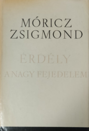 M�ricz Zsigmond - Erd�ly II. - A nagy fejedelem