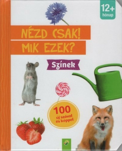 N�zd csak! Mik ezek? Sz�nek