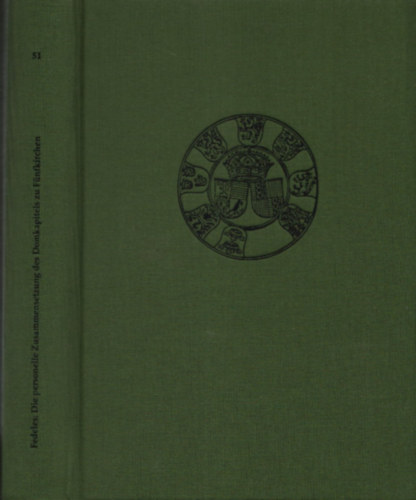 Fedeles Tam�s - Die personelle Zusammensetzung des Domkapitels zu F�nfkirchen im Sp�tmittelalter ( 1354-1526 )