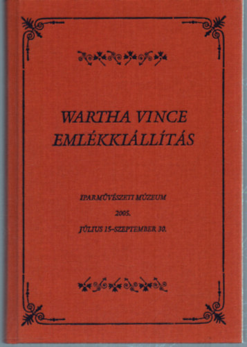 Wartha Vince Kermiamv. A. - Wartha Vince emlkkillts