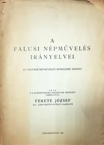 Dr. Fekete Jzsef  (szerk.) - A falusi npmvels irnyelvei