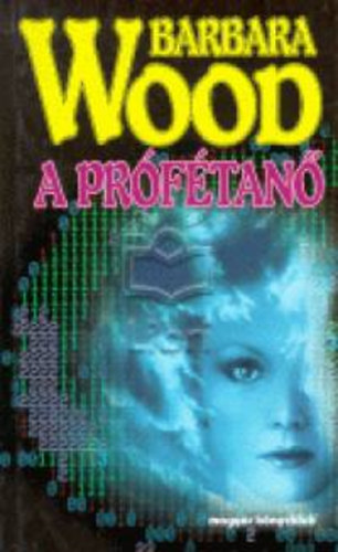 Barbara Wood - A pr�f�tan�