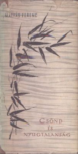 Mátyás Ferenc - Csönd és nyugtalanság
