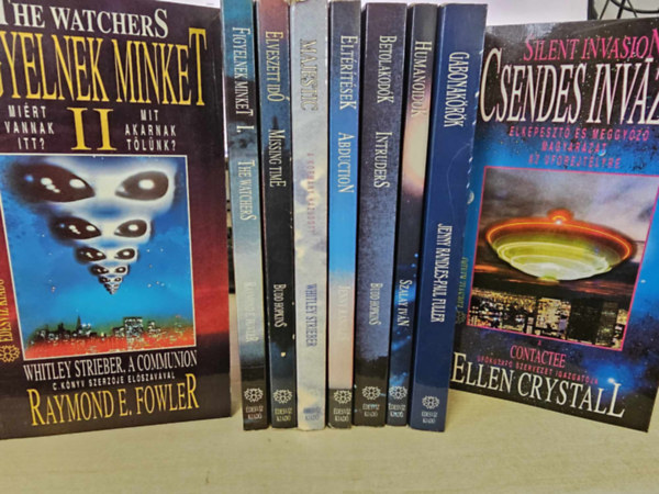 Whitley Strieber, Raymond E. Fowler, Jenny Randles, Szalay Ivn, Ellen Crystall Budd Hopkins - 9db ezoterikus ktet: Figyelnek minket I-II. + Majestic - a kormny hazudott + Missing Time - Elveszett id + Abduction- Eltrtsek+ Intruders- Betolakodk+ Humanoidok+ Gabonakrk+ Silent invasion- Csendes invz