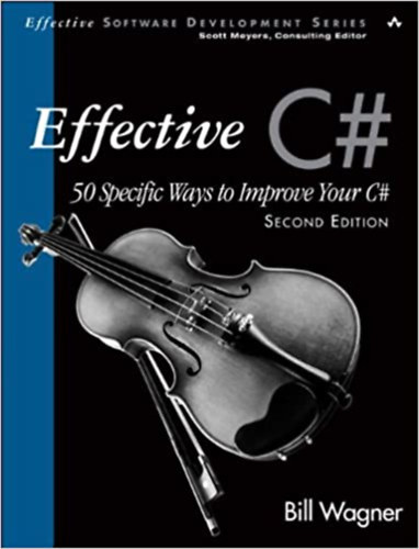 Bill Wagner - Effective C#