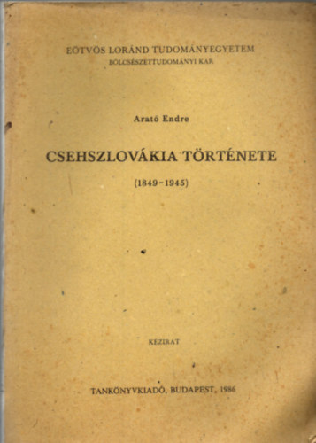 Arat� Endre - Csehszlov�kia t�rt�nete (1849-1945)