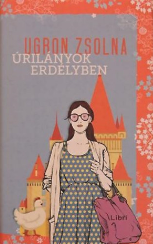 Ugron Zsolna - Úrilányok Erdélyben - Ugron Zsolna