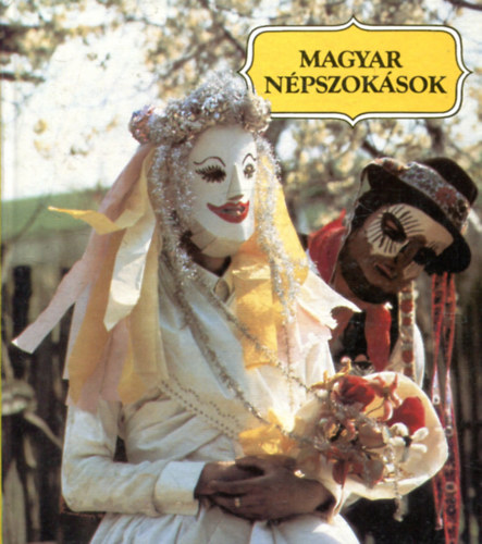 Dömötör Tekla - Magyar népszokások