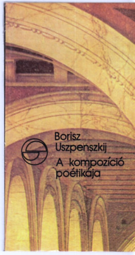 Borisz Uszpenszkij - A kompozci potikja