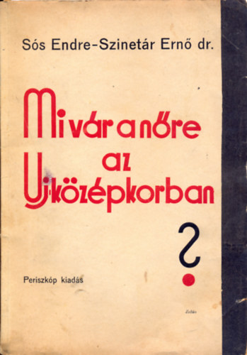 Ss Endre - Szinetr Ern dr. - Mi vr a nre az j-kzpkorban?