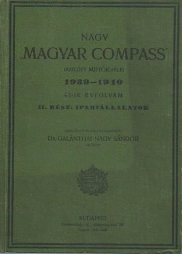 Dr. Gal�nthai Nagy S�ndor - Nagy Magyar Compass 1939-1940, (II. r�sz: Iparv�llalatok)