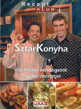 Sztárkonyha - vasárnapi vendégeink legjobb receptjei