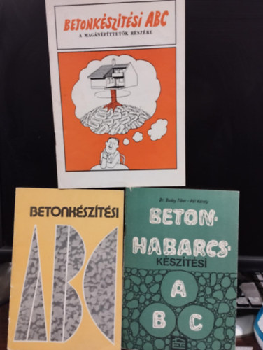Dr. Buday Tibor Károly Pál - Pál Károly - Betonkészítési csomag: Betonkészítési ABC, Betonkészítési abc a magánépítettők számára, Betonhabarcs készítési abc