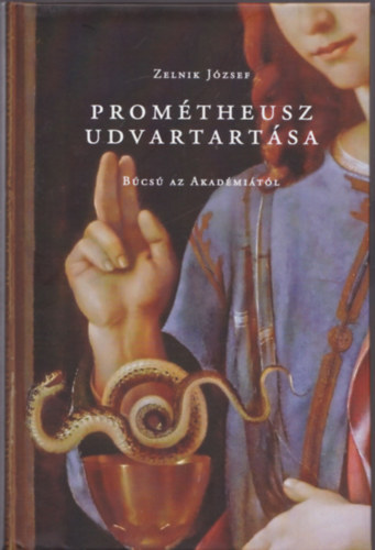 Zelnik Jzsef - Promtheusz udvartartsa (Dediklt)