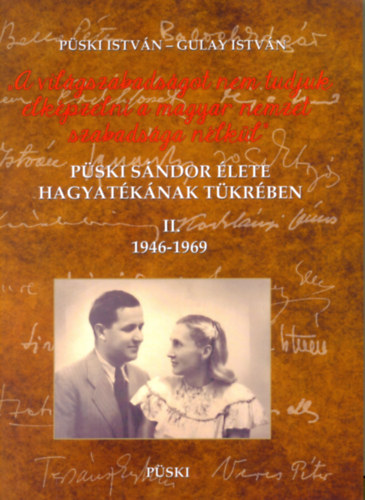 Pski Istvn; Gulay Istvn - Pski Sndor lete hagyatknak tkrben II. 1946-1969