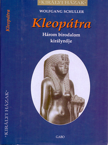 Wolfgang Schuller - Kleoptra - Hrom birodalom kirlynje