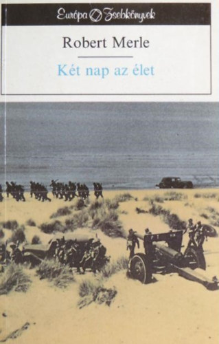V. Detre Zsuzsa  Robert Merle (szerk.), Gera Gyrgy (ford.) - Kt nap az let (Week-end a Zuydcoote) - Gera Gyrgy fordtsban; Eurpa Zsebknyvek
