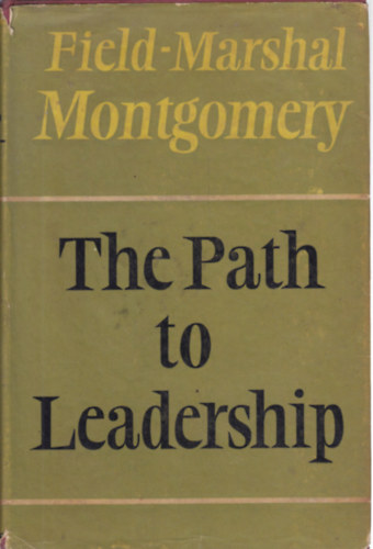 Field-Marshal Montgomery - The Path to Leadership
