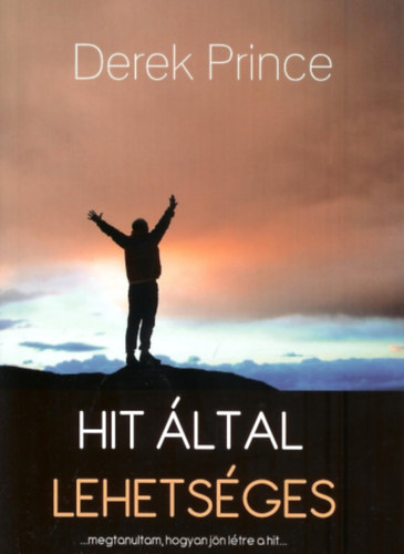 Derek Prince - Hit által lehetséges