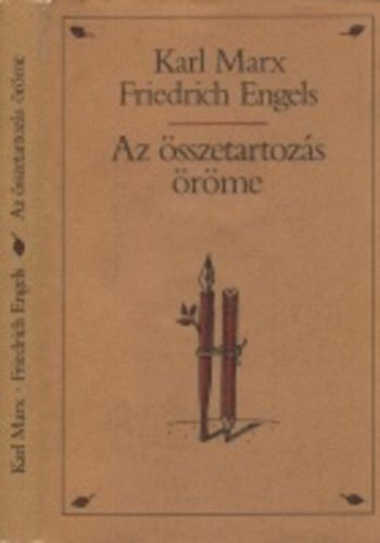 Karl- Engels, Friedrich Marx - Az sszetartozs rme