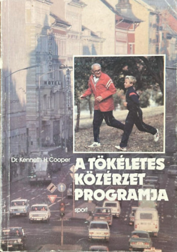 Kenneth H. dr. Cooper - A tökéletes közérzet programja