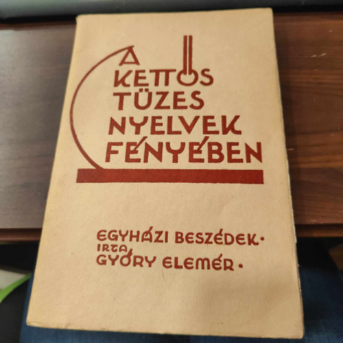 Győry Elemér - A kettős tüzes nyelvek fényében