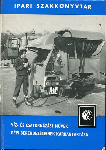 Szlovencs�k Istv�n - V�z- �s csatorn�z�si m�vek g�pi berendez�seinek karbantart�sa