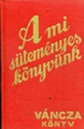 V�ncza - A mi s�tem�nyesk�nyv�nk
