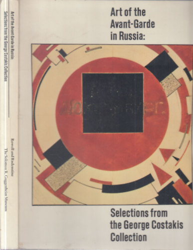 Angelica Zander Rudenstine Margit Rowell - Art of the Avant-Garde in Russia: Selections from the George Costakis Collection