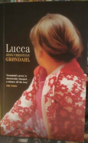 Jens Christian Grondahl Jens Christian Grondahl - Lucca (angol nyelvű)
