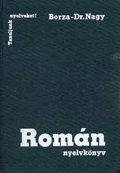 Borza; Dr. Nagy - Rom�n nyelvk�nyv (Tanuljunk nyelveket!)