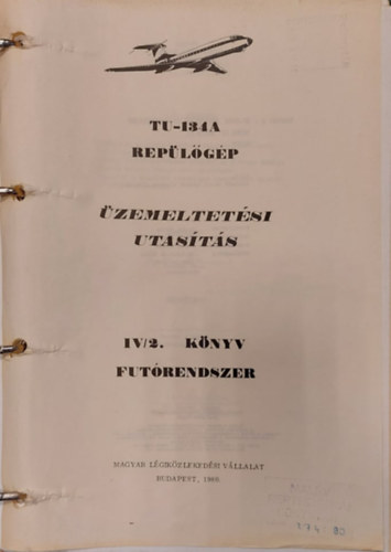 Dr. Cs�ka J�nos - TU-134A Rep�l�g�p �zemeltet�si utas�t�sa IV/2. k�nyv Fut�rendszer.