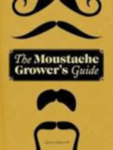Lucien Edwards - The Moustache Grower's Guide