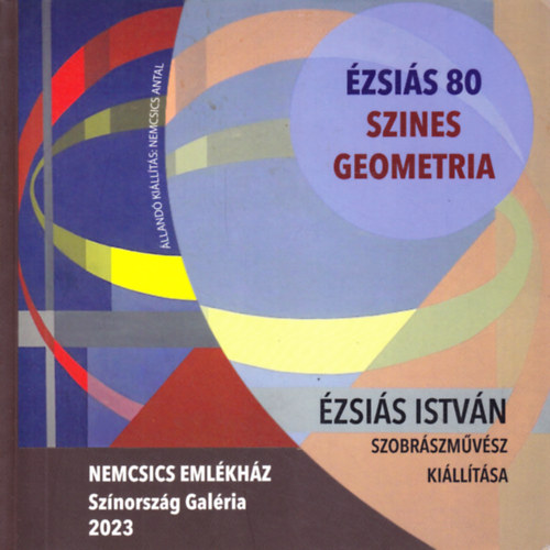 Nemcsics Ákos - Ézsiás 80. Színes geometria