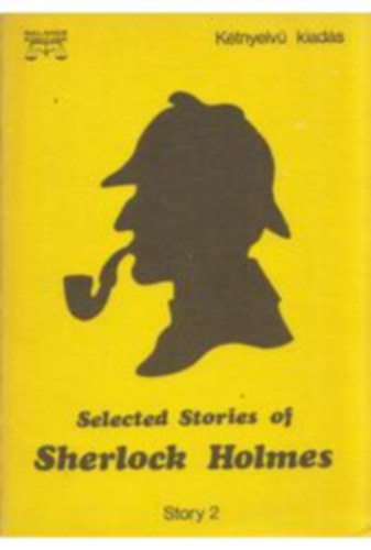Sir Arthur Conan Doyle - Selected Stories of Sherlock Holmes - Story 2. (Kétnyelvű kiadás)