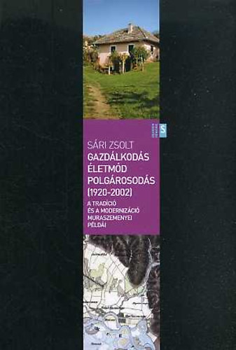 Sri Zsolt - Gazdlkods - letmd - polgrosods (1920-2002)