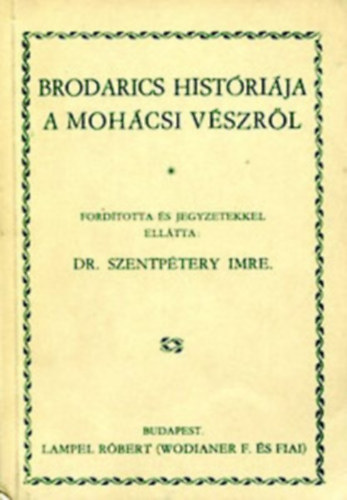Lampel R. Könyvkereskedés - Brodarics históriája a mohácsi vészről