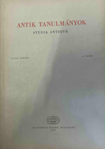 Moravcsik Gyula (szerk.) - Antik tanulm�nyok-Studia antiqua XVIII. k�tet 1. sz�m