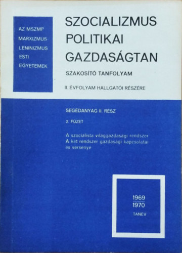 Szocializmus politikai gazdas�gtan szakos�t� tanfolyam, II. �vf. II. r�sz 2. f�zet
