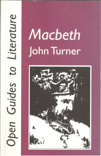John Turner - Machbet (Open Guides to Literature)