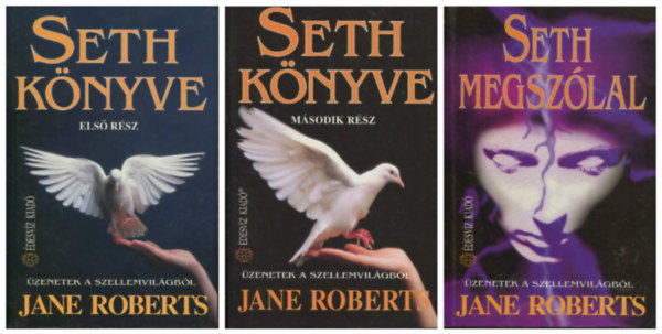 Jane Roberts - Seth knyve (Els rsz) + Seth knyve (Msodik rsz) + Seth megszlal