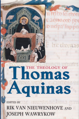 Joseph Wawrykow Rik Van Nieuwenhove - The Theology of Thomas Aquinas