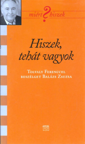 Hiszek, teht vagyok