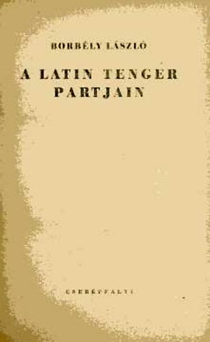 Borb�ly L�szl� - A latin tenger partjain