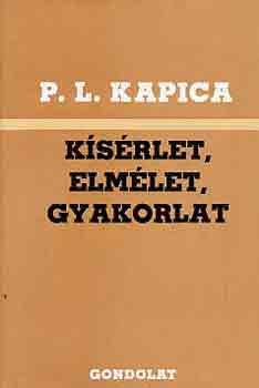 P.L. Kapica - Ksrlet, elmlet, gyakorlat