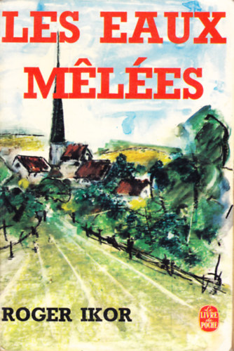 Roger Ikor - Les eaux melées
