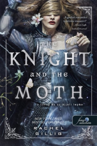 Rachel Gillig - The Knight and the Moth - A lovag �s az �jjeli lepke