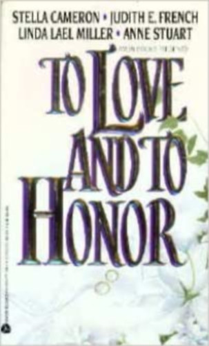 Judith E. French, Linda Lael Miller, Anne Stuart Stella Cameron - To love and to honor