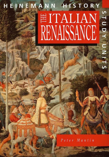 Peter Martin - The Italian Renaissance (Heinemann History - Study Units)